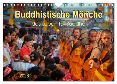 Buddhistische Mönche - Das Leben für Buddha (Wandkalender 2026) - Hochwertiger Fotokalender im DIN A4 Format mit 12 beeindruckenden Bildern. Robuste Spiralbindung und umweltfreundliches Papier für nachhaltigen Genuss.