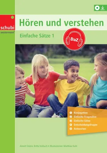 Hören und Verstehen DaZ: Einfache Sätze Band 1 - Lehrbuch für DaZ, ideal für den Einstieg in die deutsche Sprache mit einfachen Sätzen und praxisnahen Übungen.