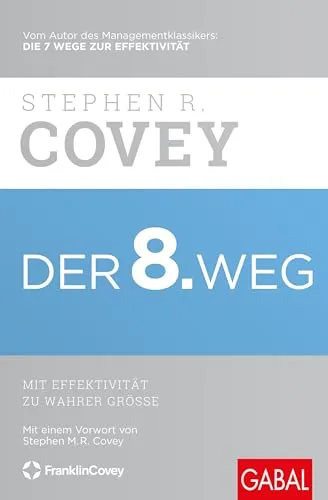 Der 8. Weg: Mit Effektivität zu wahrer Größe - Industrie - Entdecken Sie effektive Strategien zur Steigerung Ihrer Produktivität und erreichen Sie wahre Größe in Ihrem Unternehmen.
