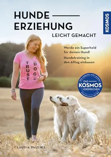 Hundeerziehung leicht gemacht: Werde ein Superheld für deinen Hund - Praktisches Buch zur Hundeerziehung, das zeigt, wie du effektives Training einfach in deinen Alltag integrierst. Ideal für Hundebesitzer, die eine harmonische Beziehung aufbauen möchten.