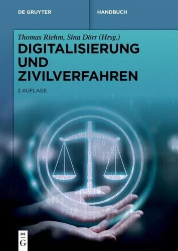 Digitalisierung und Zivilverfahren (De Gruyter Handbuch) - Umfassendes Handbuch über die Digitalisierung im Zivilverfahren, ideal für Juristen und Studierende. Praktische Einblicke in moderne Technologien und deren Anwendung.