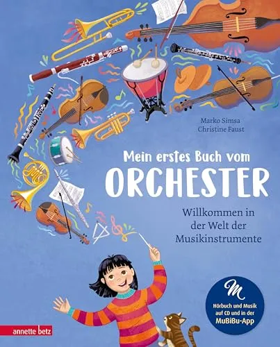 Mein erstes Buch vom Orchester: Das musikalische Bilderbuch mit CD und Streaming - Musiknoten für Kinder, interaktives Bilderbuch mit CD und Streaming, das die Welt der Musikinstrumente spielerisch entdeckt.