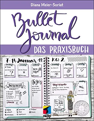 Bullet Journal: Das Praxisbuch (mitp Kreativ) - Recht und Organisation: Entdecken Sie kreative Methoden für effektives Zeitmanagement und persönliche Planung.
