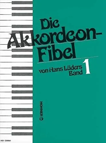Die Akkordeonfibel 1. Akkordeon: Eine leichtverständliche Akkordeonschule in 2 Bänden. Auch für kleine Instrumente und zum Selbstunterricht geeignet