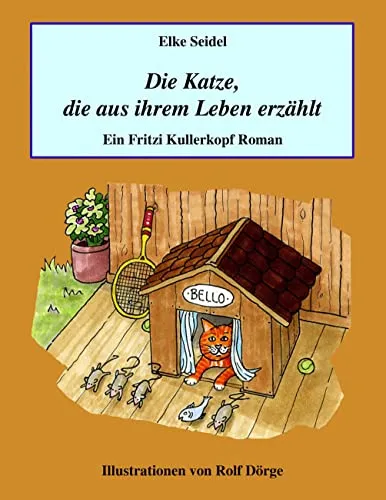 Die Katze, die aus ihrem Leben erzählt: Ein Fritzi Kullerkopf Roman
