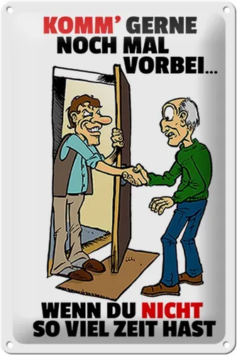 Blechschild Spruch 20x30cm Komm wenn du nicht viel Zeit hast Schild tin sign
