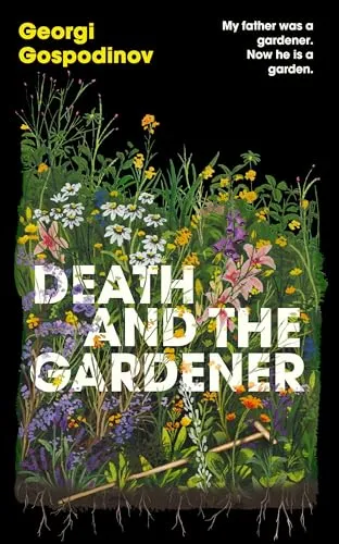 Death and the Gardener: From the International Booker Prize-winning author of Time Shelter