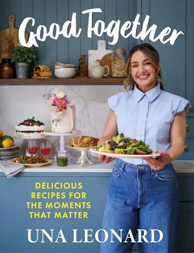 Good Together: Delicious Recipes for the Moments that Matter - Kochbuch im Hardcover-Format mit 272 Seiten, ideal für besondere Anlässe und gesellige Momente, hergestellt in Großbritannien.