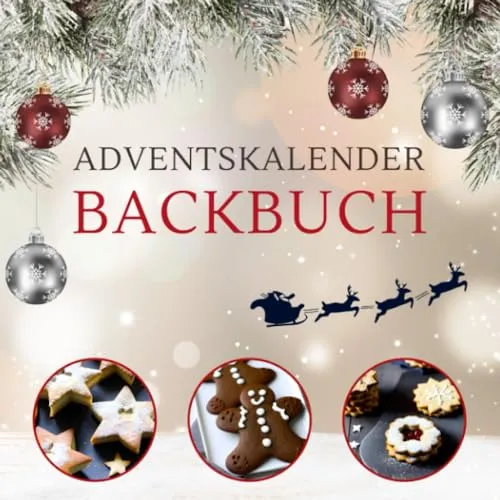Adventskalender Backbuch: 24 himmlische Rezepte für die Festtage - Mangas - Entdecken Sie weihnachtliche Backkunst mit 24 einzigartigen Rezepten, die jeden Tag zur süßen Überraschung werden!