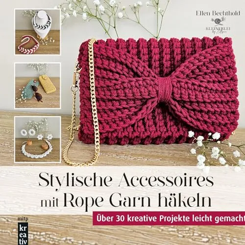 Stylische Accessoires mit Rope Garn häkeln: Über 30 kreative Projekte leicht gemacht (mitp Kreativ)