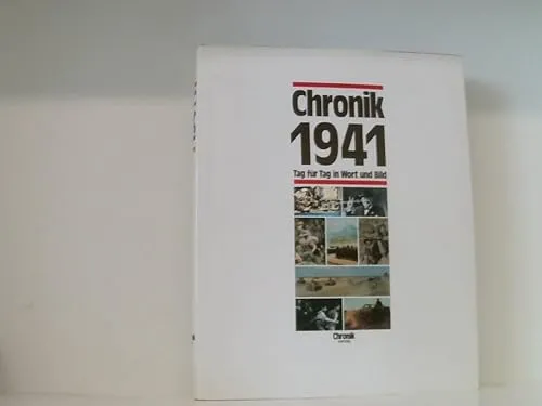 Chronik 1941 (Chronik / Bibliothek des 20. Jahrhunderts. Tag für Tag in Wort und Bild)