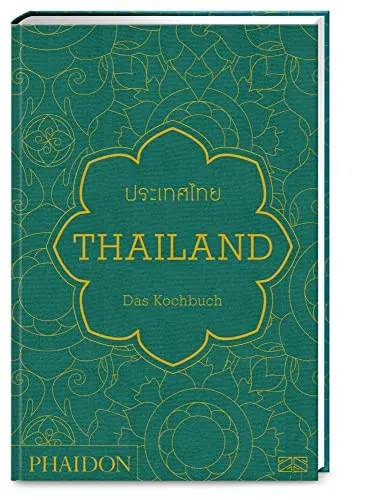 Thailand – Das Kochbuch: Über 500 authentische Rezepte für die thailändische Küche - Freizeit, Haus & Garten – Entdecken Sie die Vielfalt Thailands mit über 500 Rezepten für jeden Tag, ideal für Kochliebhaber!