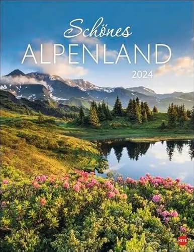 Schönes Alpenland Posterkalender 2024. Beeindruckender Fotokalender mit traumhaften Berglandschaften. Wand-Kalender 2024 für Bergfreunde und Naturliebhaber.