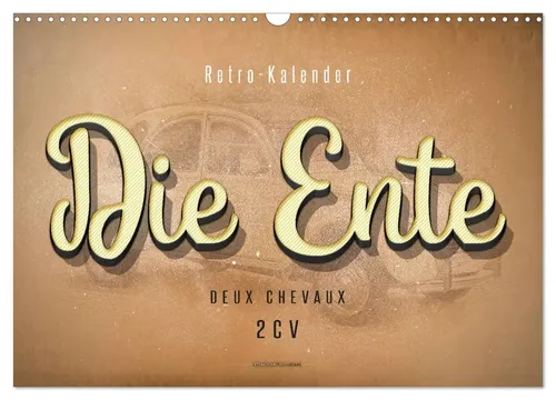 Peter Roder | Die Ente, Deux Chevaux, 2CV (Wandkalender 2026 DIN A3 quer) - Kalender mit 14 Seiten, der die Kultgeschichte der Ente erzählt – perfekt für Automobile-Fans und als Geschenk!