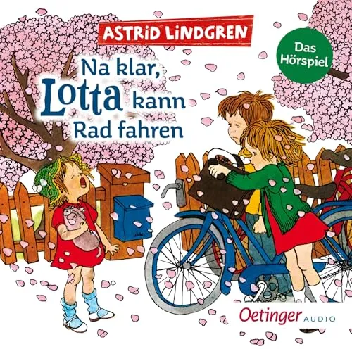Na klar, Lotta kann Rad fahren. Das Hörspiel: Der Kinderbuch-Klassiker von Bestseller-Autorin Astrid Lindgren als Hörspiel ab 4 Jahren