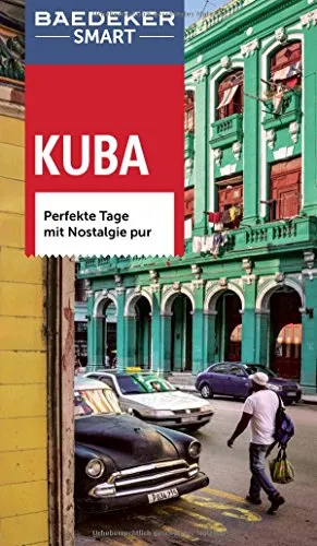 Baedeker SMART Reiseführer Kuba: Perfekte Tage mit Nostalgie pur