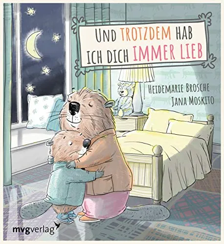 Und trotzdem hab ich dich immer lieb (Der kleine Biber, Band 1) - Herzerwärmendes Kinderbuch über Freundschaft und Liebe, ideal für Eltern und ihre Kinder, die gemeinsam lesen und lernen möchten.