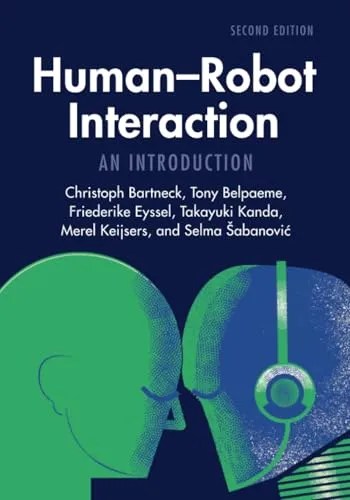 Human-Robot Interaction: An Introduction - Einführung in die Mensch-Roboter-Interaktion, ideal für Technikbegeisterte und Forscher, die innovative Technologien erkunden möchten.