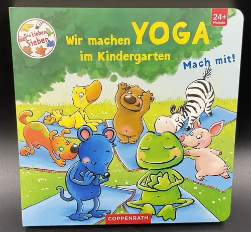 Wir machen Yoga im Kindergarten (Die Lieben Sieben)