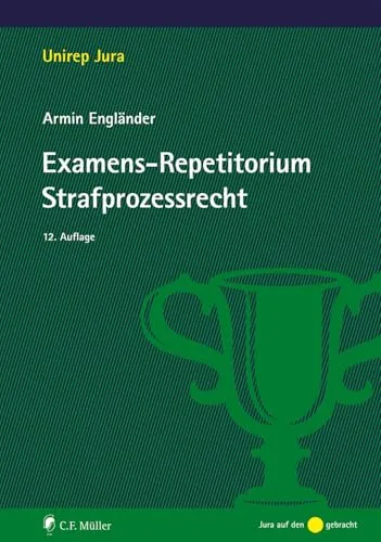 Examens-Repetitorium Strafprozessrecht - Umfassende Vorbereitung auf das Examen im Strafprozessrecht, ideal für Jurastudenten zur Vertiefung und Auffrischung des Wissens.