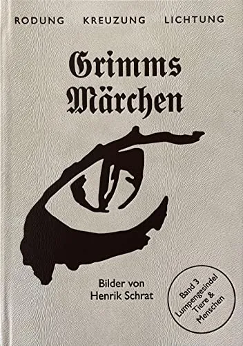 Grimms Märchen Band 3: Lumpengesindel - Neu illustriert - Märchen, Sagen & Legenden - Entdecken Sie die faszinierenden Geschichten von Tieren und Menschen in dieser neu illustrierten Gesamtausgabe.