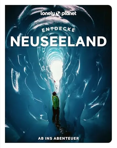 LONELY PLANET Reiseführer Entdecke Neuseeland: Ab ins Abenteuer