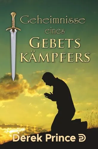 Geheimnisse eines Gebetskämpfers