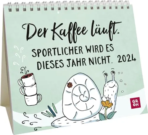 Mini-Kalender 2024: Der Kaffee läuft. Sportlicher wird es dieses Jahr nicht.: Kleiner Tischkalender zum Aufstellen mit Monatskalendarium und Platz für Notizen