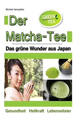 Matcha Tee: Das grüne Wunder aus Japan