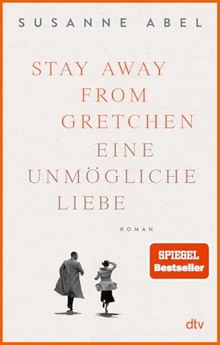 Stay away from Gretchen: Eine unmögliche Liebe – Roman von dtv Verlagsgesellschaft