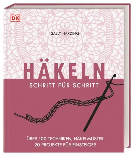Sally Harding / Häkeln Schritt für Schritt