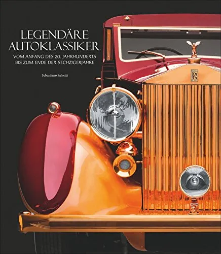 Legendäre Autoklassiker: Vom Anfang des 20. Jahrhunderts bis zum Ende der Sechzigerjahre