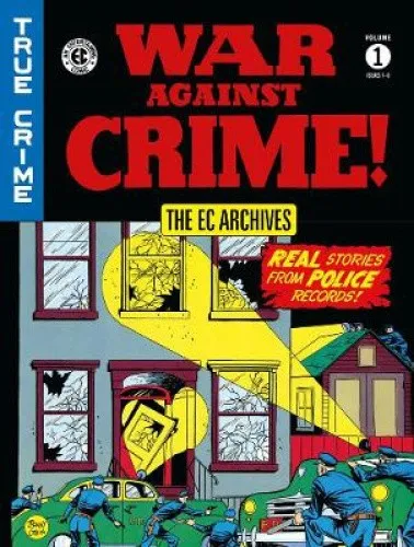 The EC Archives: War Against Crime Volume 1 by Albert B. Feldstein [Hardback]