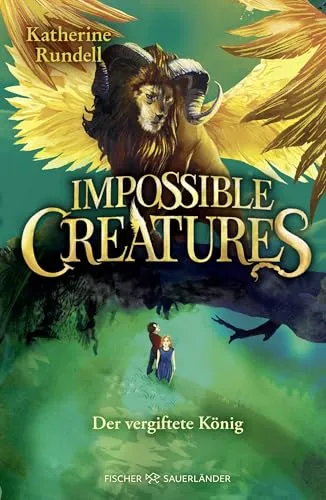 Impossible Creatures – Der vergiftete König: Fortsetzung der fantastischen Abenteuerreihe für Kinder ab 10 Jahren. Der internationale Erfolg jetzt auf Deutsch. (Die Archipel-Serie, Band 2)