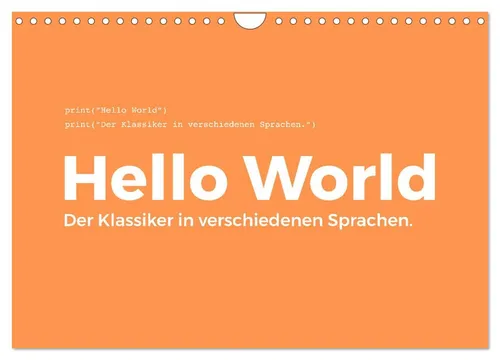 Hello World - Wandkalender 2026 in verschiedenen Sprachen (DIN A4) - Hochwertiger Fotokalender für 2026 mit 12 einzigartigen Bildern. Spiralbindung für einfache Handhabung, ideal als Geschenk für jeden Anlass.