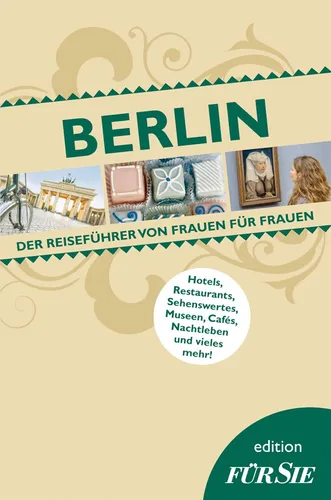 Berlin edition FÜR SIE: Der Reiseführer von Frauen für Frauen Tina Gerstung