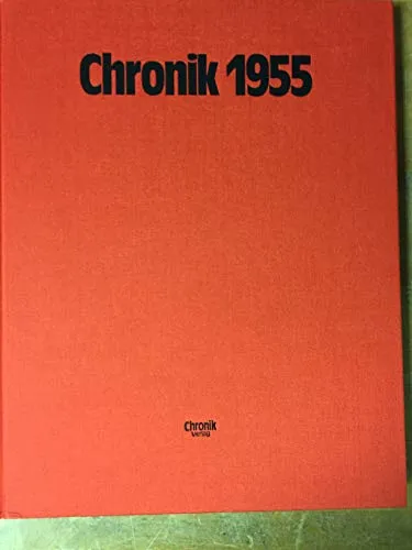 Chronik 1955 (Chronik / Bibliothek des 20. Jahrhunderts. Tag für Tag in Wort und Bild)
