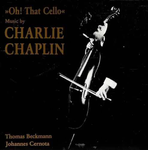 Oh, That Cello (Music By Charlie Chaplin)