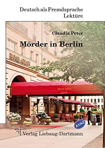 Mörder in Berlin: Lektüre für Jugendliche und Erwachsene – Niveau A1 und A2