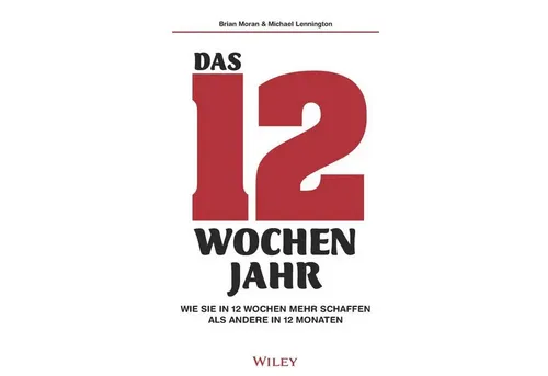Das 12-Wochen-Jahr: Mehr erreichen in 12 Wochen - Hörbuch über effektives Zeitmanagement, das Dringlichkeit und Fokus schafft, um in 12 Wochen mehr zu erreichen als in einem Jahr.
