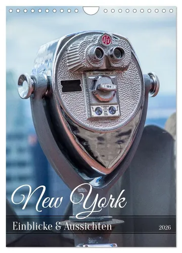 New York - Einblicke & Aussichten Wandkalender 2026 - Hochwertiger DIN A4 Fotokalender mit 12 beeindruckenden Motiven von New York. Robuste Spiralbindung und nachhaltige Produktion für ein besonderes Geschenk zu jedem Anlass.