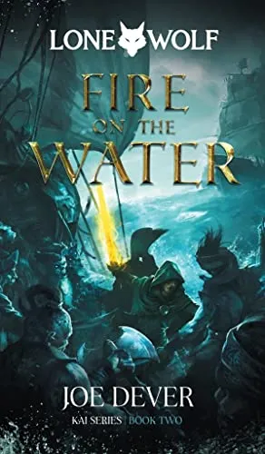 Fire on the Water: Kai Series (Lone Wolf: Kai, 2, Band 2)