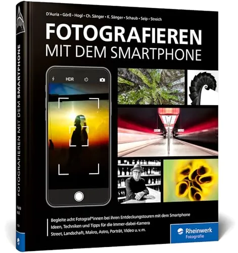Fotografieren mit dem Smartphone - Fotografiebuch für kreative Smartphone-Nutzung! Lerne von 8 Profis, wie du beeindruckende Bilder in verschiedenen Genres mit deinem Handy erstellen kannst.