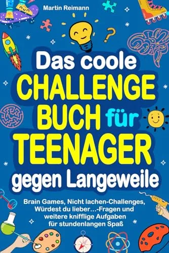 Das coole Challengebuch für Teenager gegen Langeweile - Denksport & Gedächtnisspiele mit spannenden Brain Games und kreativen Herausforderungen für stundenlangen Spaß und Unterhaltung.
