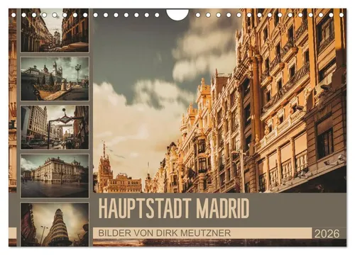 Hauptstadt Madrid Wandkalender 2026 – CALVENDO Monatskalender - Hochwertiger Wandkalender mit 12 beeindruckenden Bildern von Madrid. Robuste Spiralbindung und umweltfreundliches Papier für nachhaltigen Genuss. Perfekt als Geschenk für jeden Anlass!