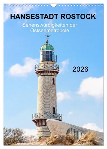 Hansestadt Rostock - Sehenswürdigkeiten der Ostseemetropole (Wandkalender 2026) - Kalender mit beeindruckenden Motiven der Hansestadt Rostock, von Badestränden bis historischen Stadtansichten, ideal für Reisefans und als Geschenk.