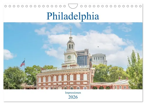 Philadelphia - Impressionen (Wandkalender 2026) - DIN A4 quer Monatskalender, der die Schönheit der Metropole Philadelphia zeigt – perfekt für Reise- und Stadtliebhaber.