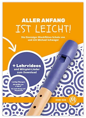 Aller Anfang ist leicht | Die Griffe von c' bis d'', 12 coole Songs mit Playalongs zum Download, 12 Videos zum Download, Format: DIN A4, Format DIN A4