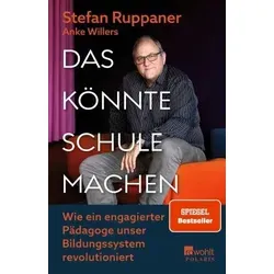 Das könnte Schule machen: Wie ein engagierter Pädagoge unser Bildungssystem revolutioniert