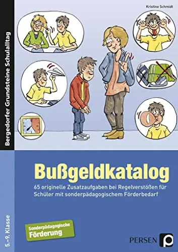 Bußgeldkatalog Sonderpädagogische Förderung: 65 originelle Zusatzaufgaben - Schule & Lernen: Kreative Zusatzaufgaben zur Förderung von Schülern bei Regelverstößen, speziell für die Klassen 5 bis 9.